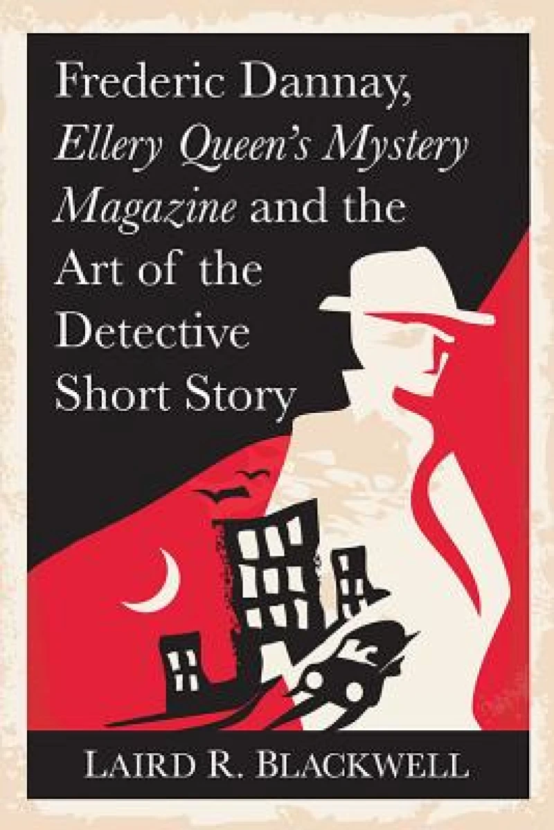 Frederic Dannay, Ellery Queen's Mystery Magazine and the Art of the Detective Short Story