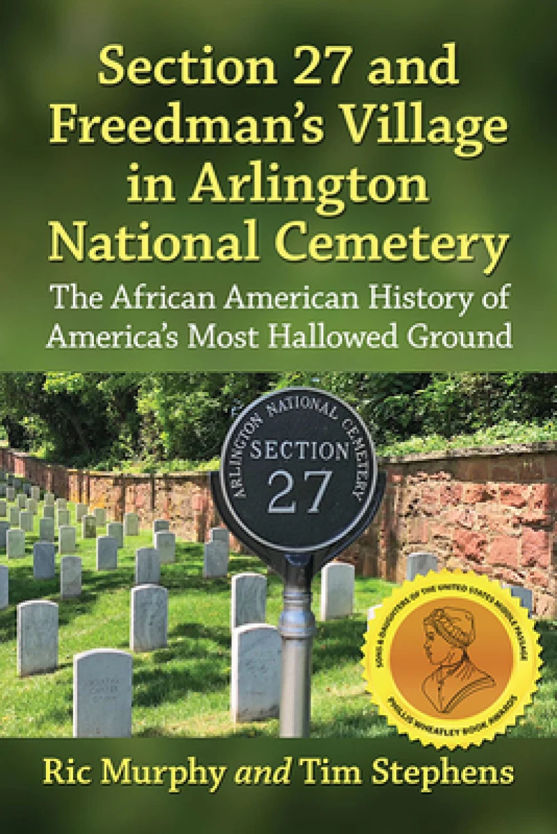 Section 27 and Freedman''s Village in Arlington National Cemetery