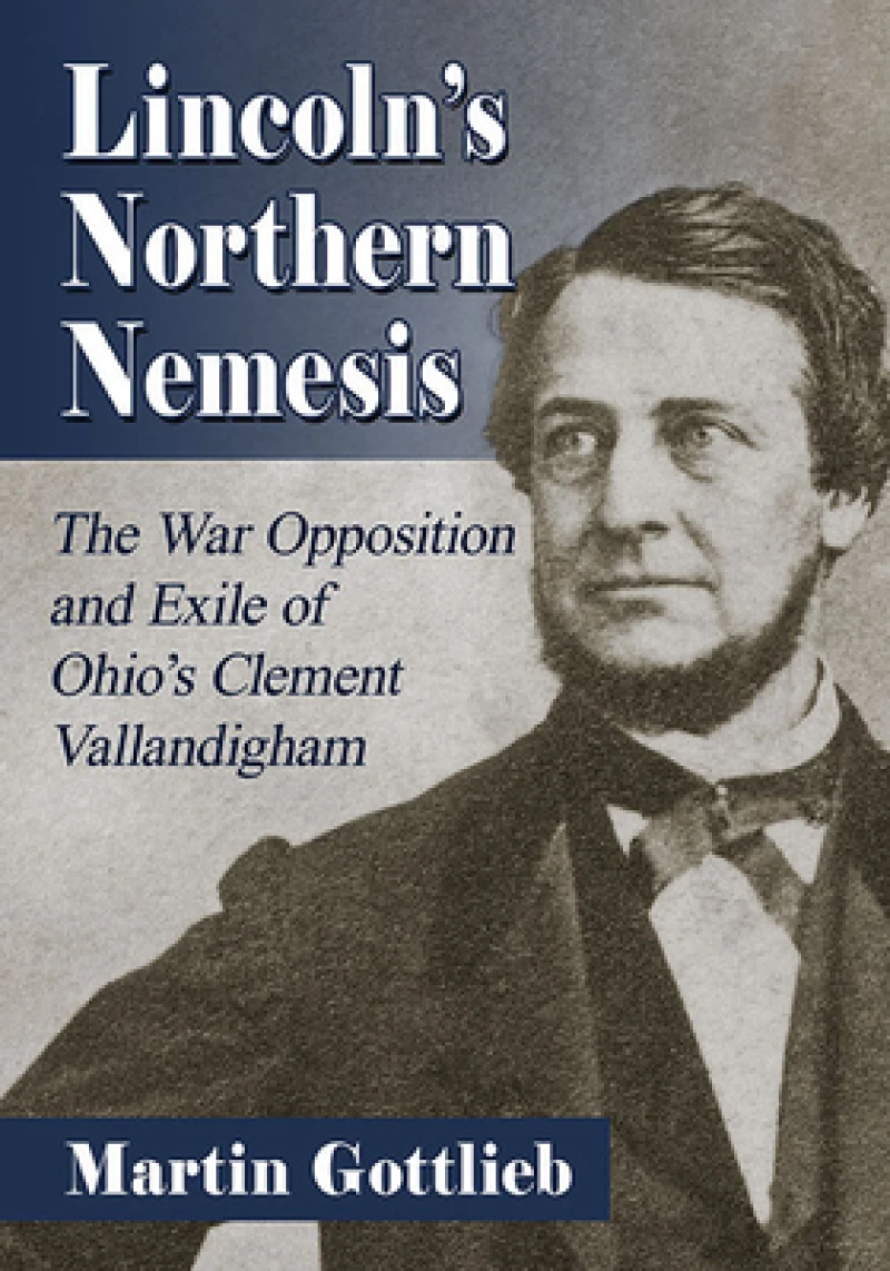 Lincoln''s Northern Nemesis