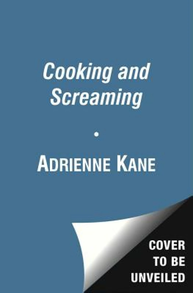 Cooking and Screaming