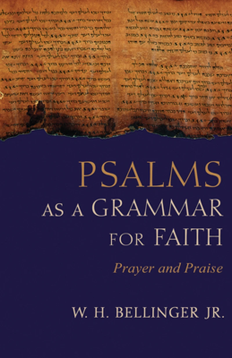 Psalms As a Grammar for Faith