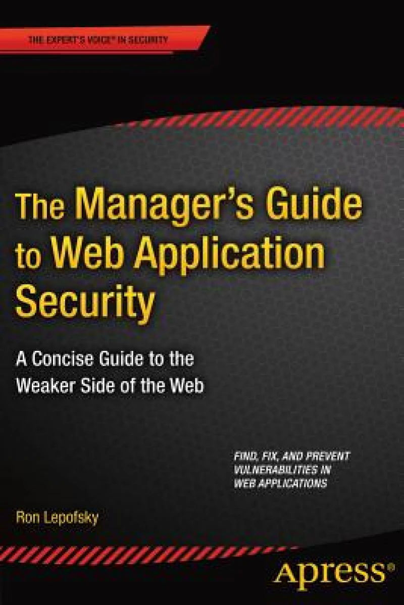 The Manager''s Guide to Web Application Security