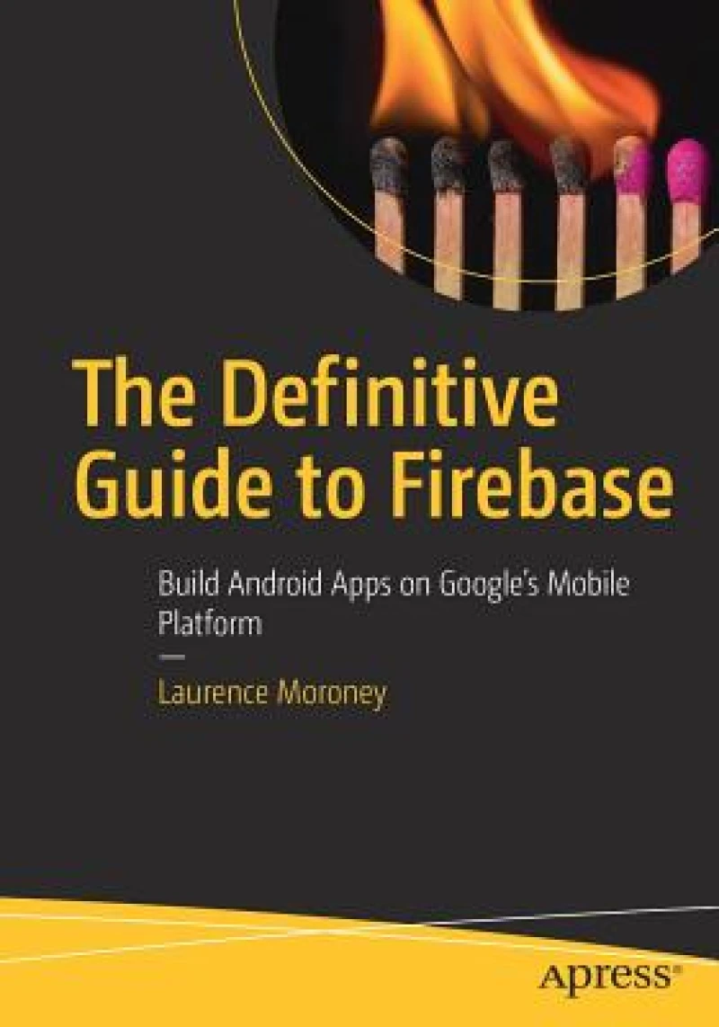 The Definitive Guide to Firebase