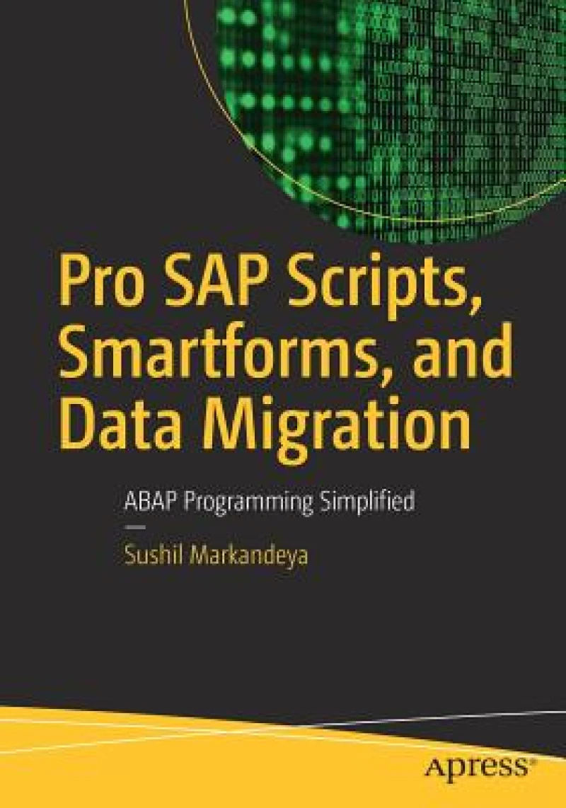 Pro SAP Scripts, Smartforms, and Data Migration