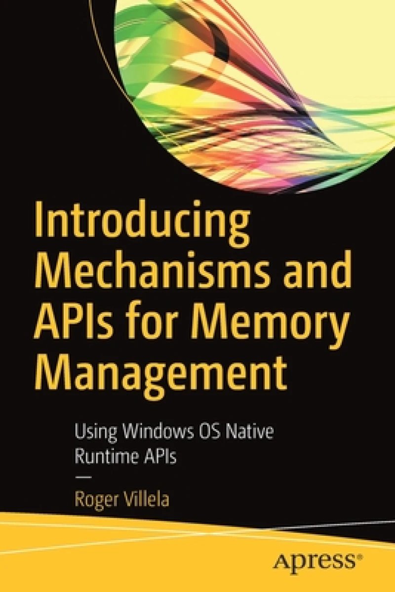 Introducing Mechanisms and APIs for Memory Management