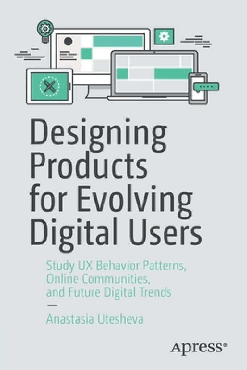 Designing Products for Evolving Digital Users