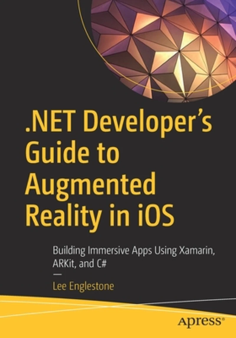 .NET Developer''s Guide to Augmented Reality in iOS