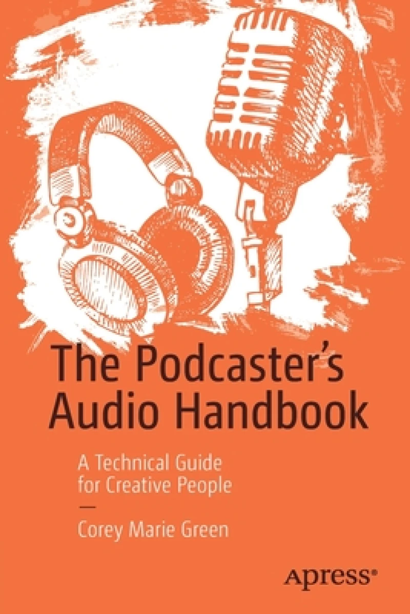 The Podcaster's Audio Handbook
