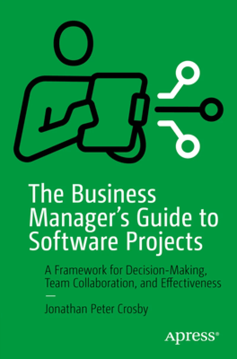 The Business Manager''s Guide to Software Projects
