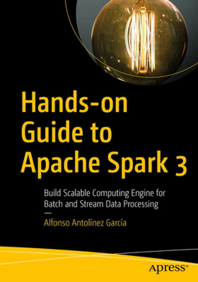 Hands-on Guide to Apache Spark 3