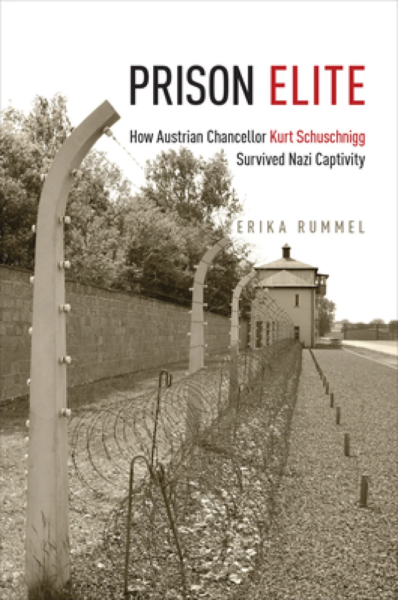 Prison Elite – How Austrian Chancellor Kurt Schuschnigg Survived Nazi Captivity