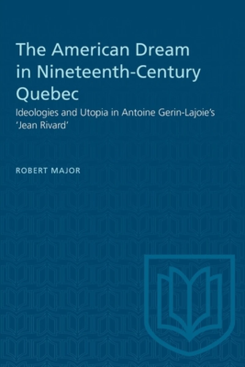 The American Dream in Nineteenth-Century Quebec