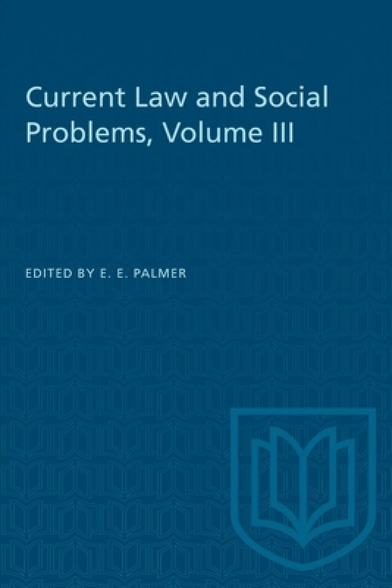 Current Law and Social Problems, Volume III