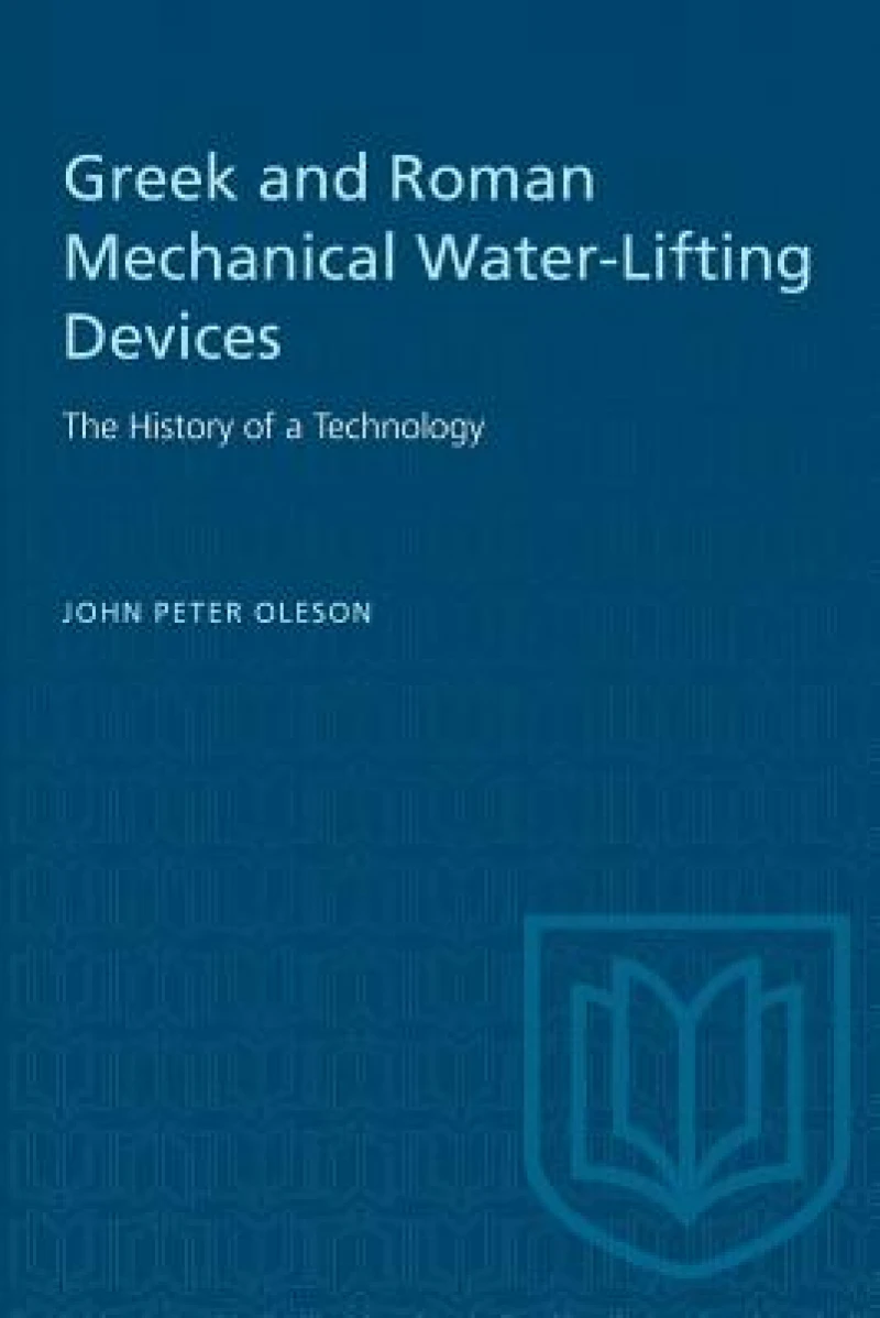 Greek and Roman Mechanical Water-Lifting Devices