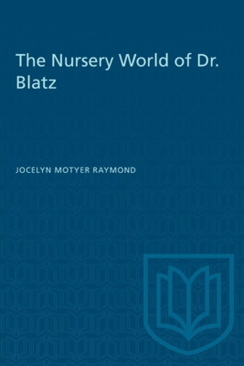 The Nursery World of Dr. Blatz