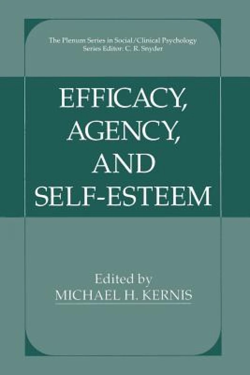 Efficacy, Agency, and Self-Esteem