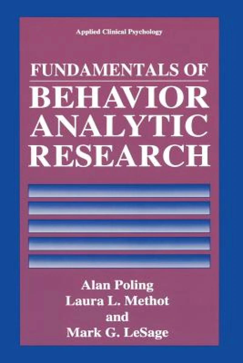 Fundamentals of Behavior Analytic Research