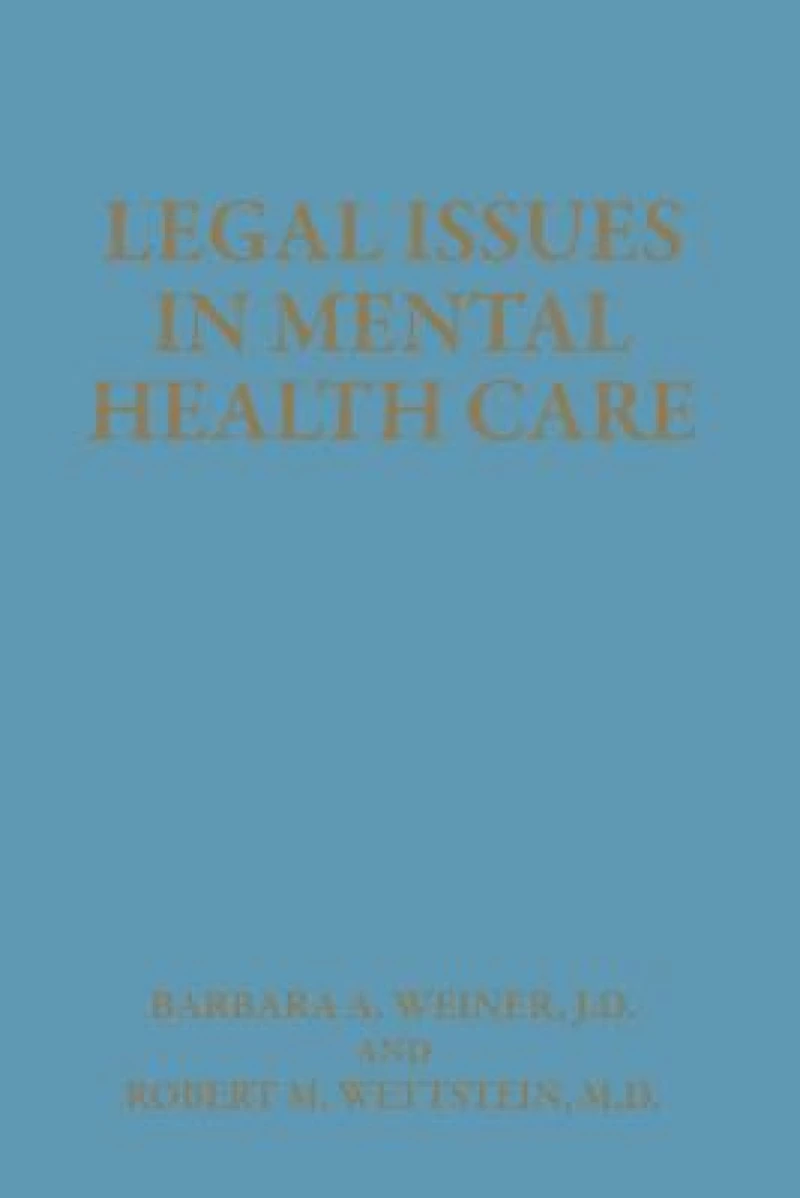 Legal Issues in Mental Health Care