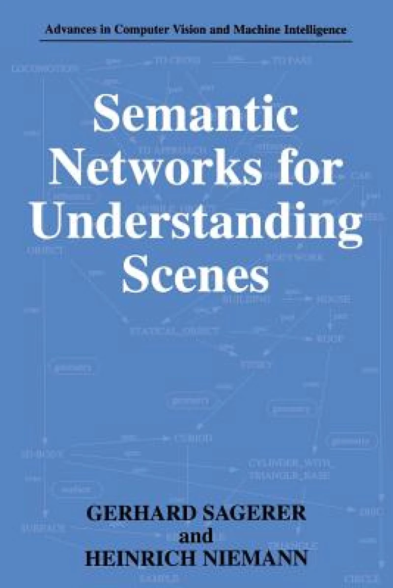 Semantic Networks for Understanding Scenes