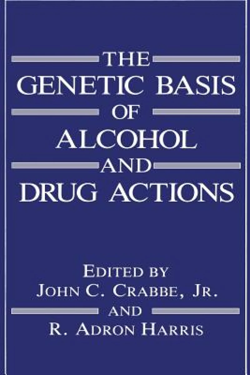 The Genetic Basis of Alcohol and Drug Actions