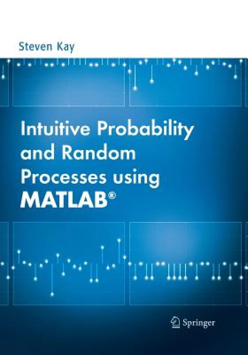 Intuitive Probability and Random Processes using MATLAB®