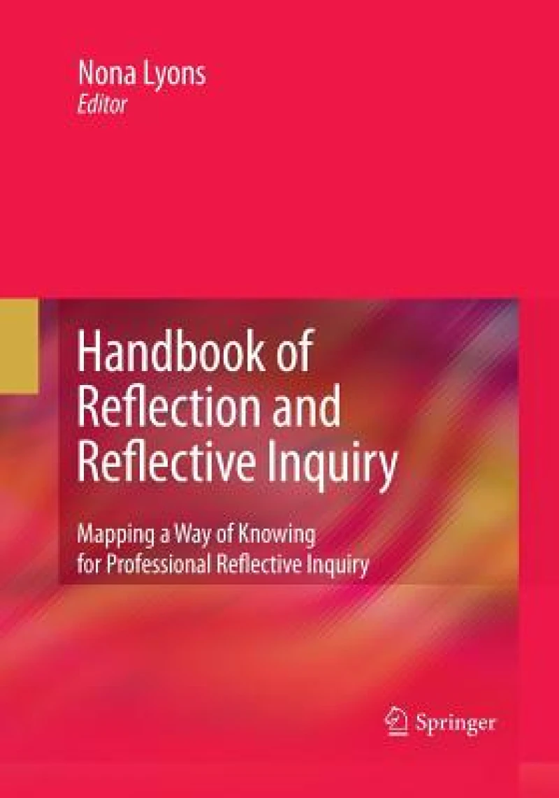 Handbook of Reflection and Reflective Inquiry