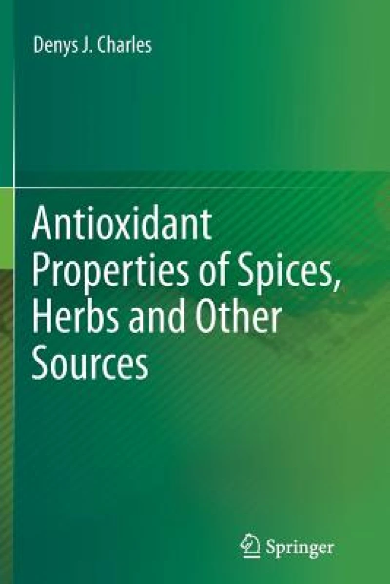 Antioxidant Properties of Spices, Herbs and Other Sources