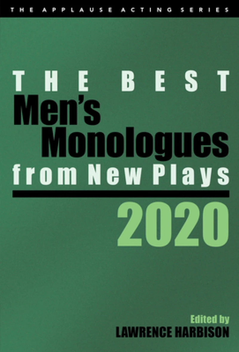 The Best Men's Monologues from New Plays, 2020