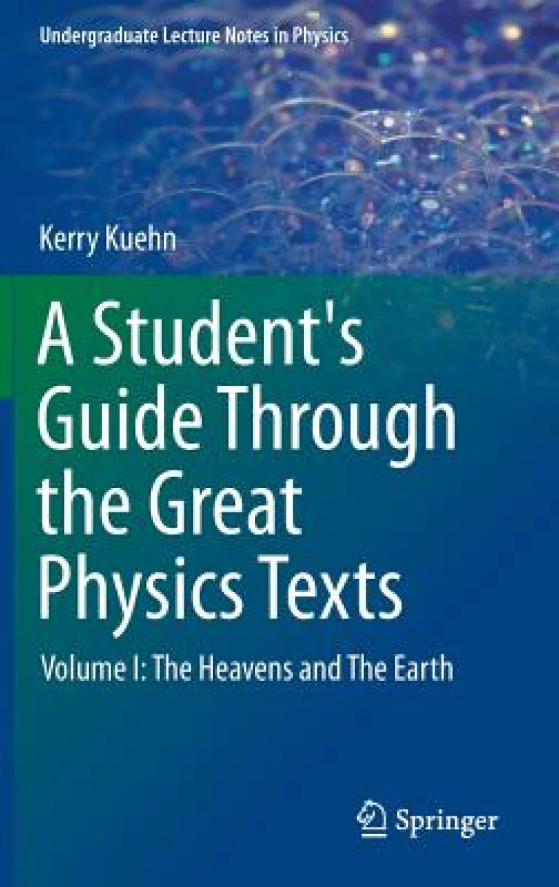 A Student''s Guide Through the Great Physics Texts