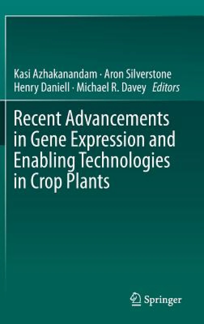 Recent Advancements in Gene Expression and Enabling Technologies in Crop Plants