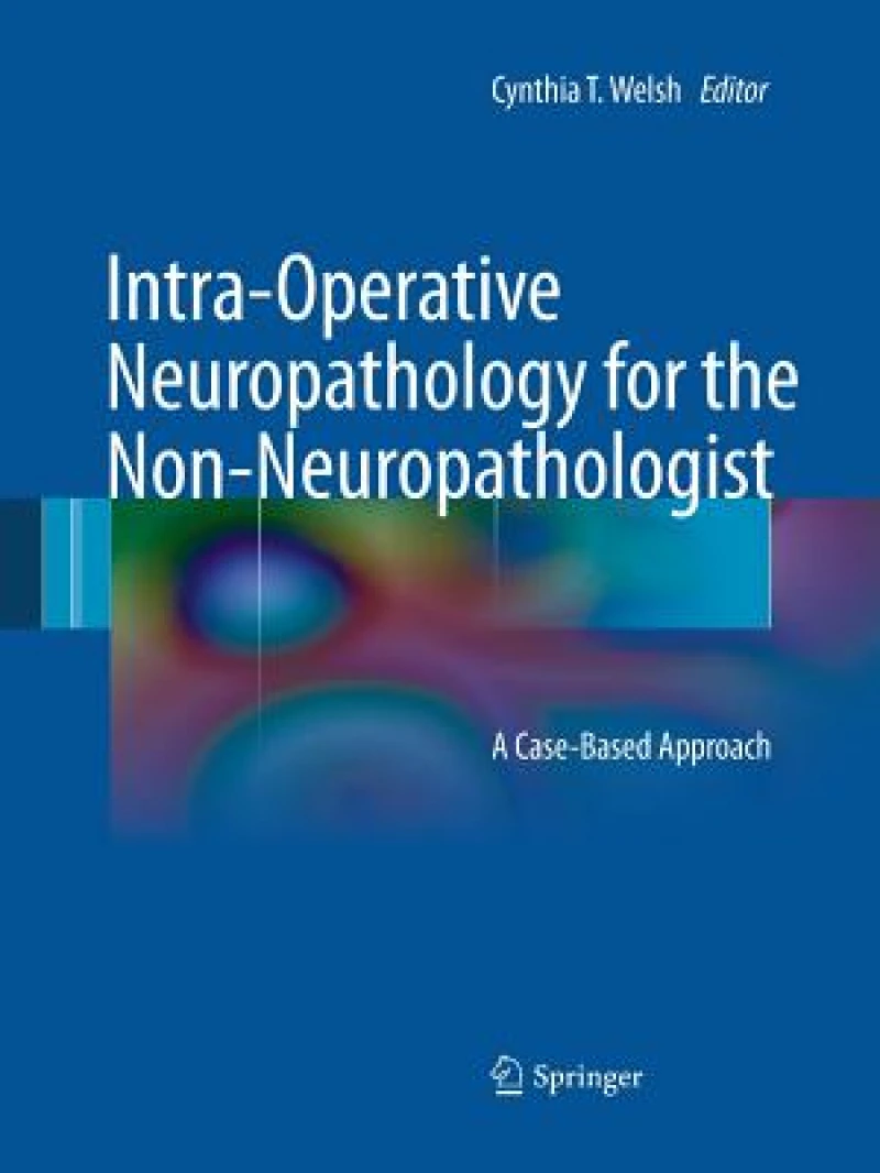 Intra-Operative Neuropathology for the Non-Neuropathologist