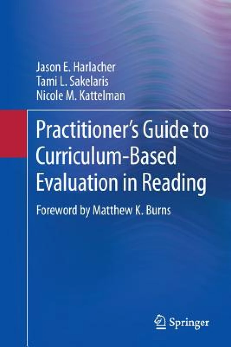Practitioner''s Guide to Curriculum-Based Evaluation in Reading