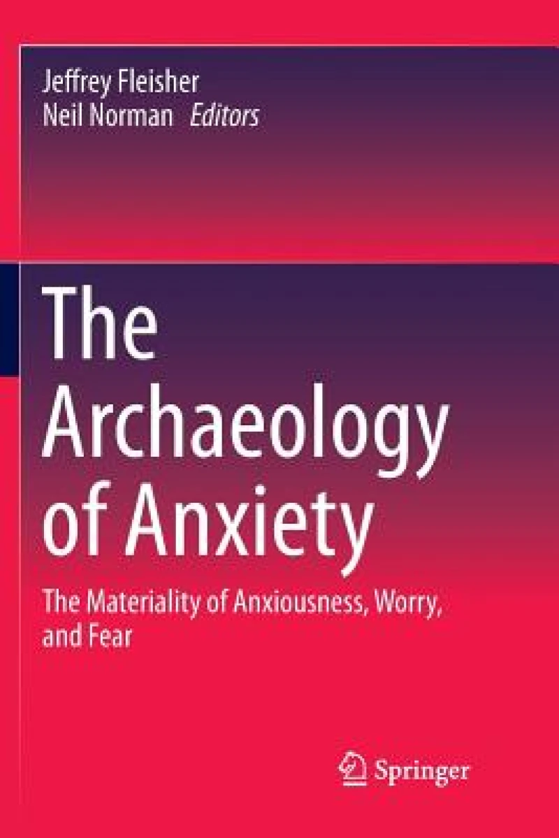 The Archaeology of Anxiety