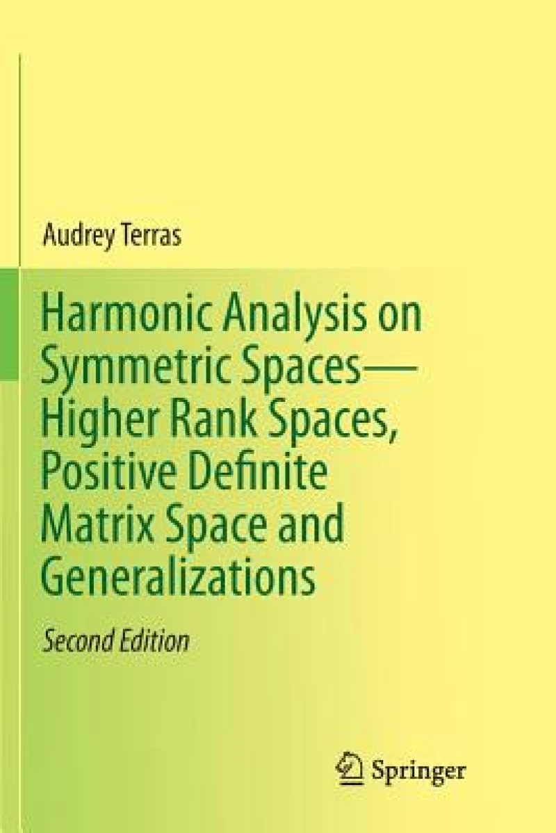 Harmonic Analysis on Symmetric Spaces-Higher Rank Spaces, Positive Definite Matrix Space and Generalizations