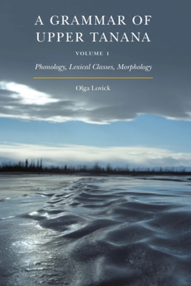 A Grammar of Upper Tanana, Volume 1