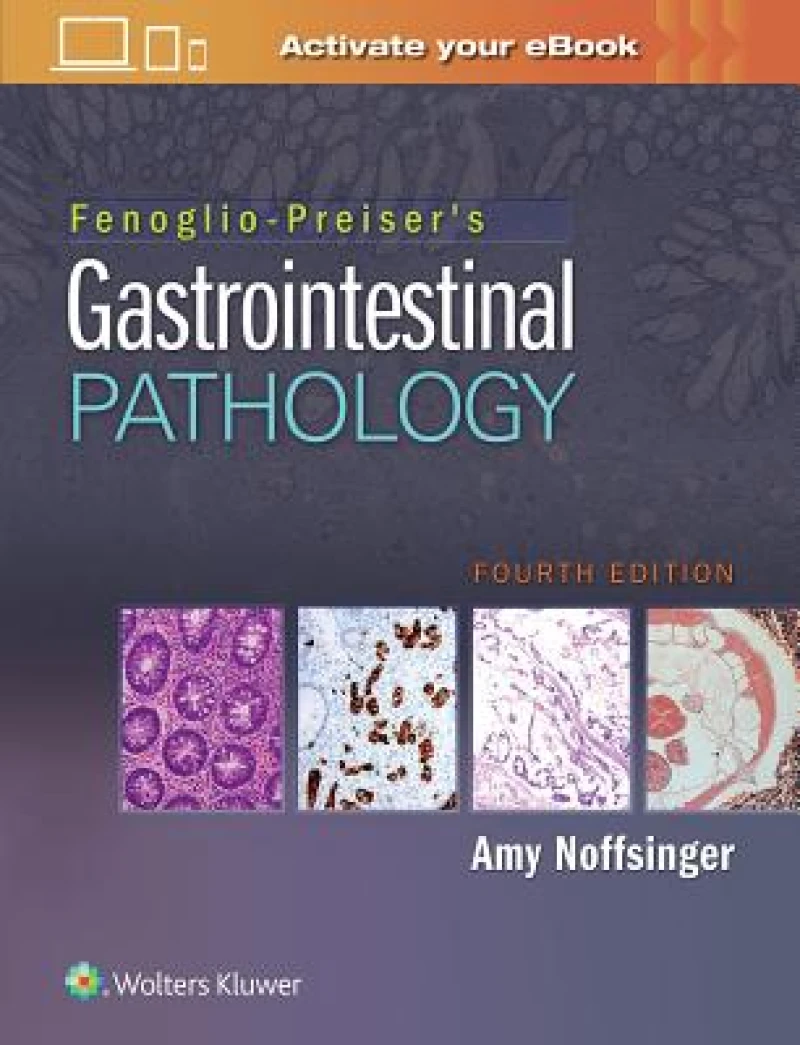 Fenoglio-Preiser''s Gastrointestinal Pathology