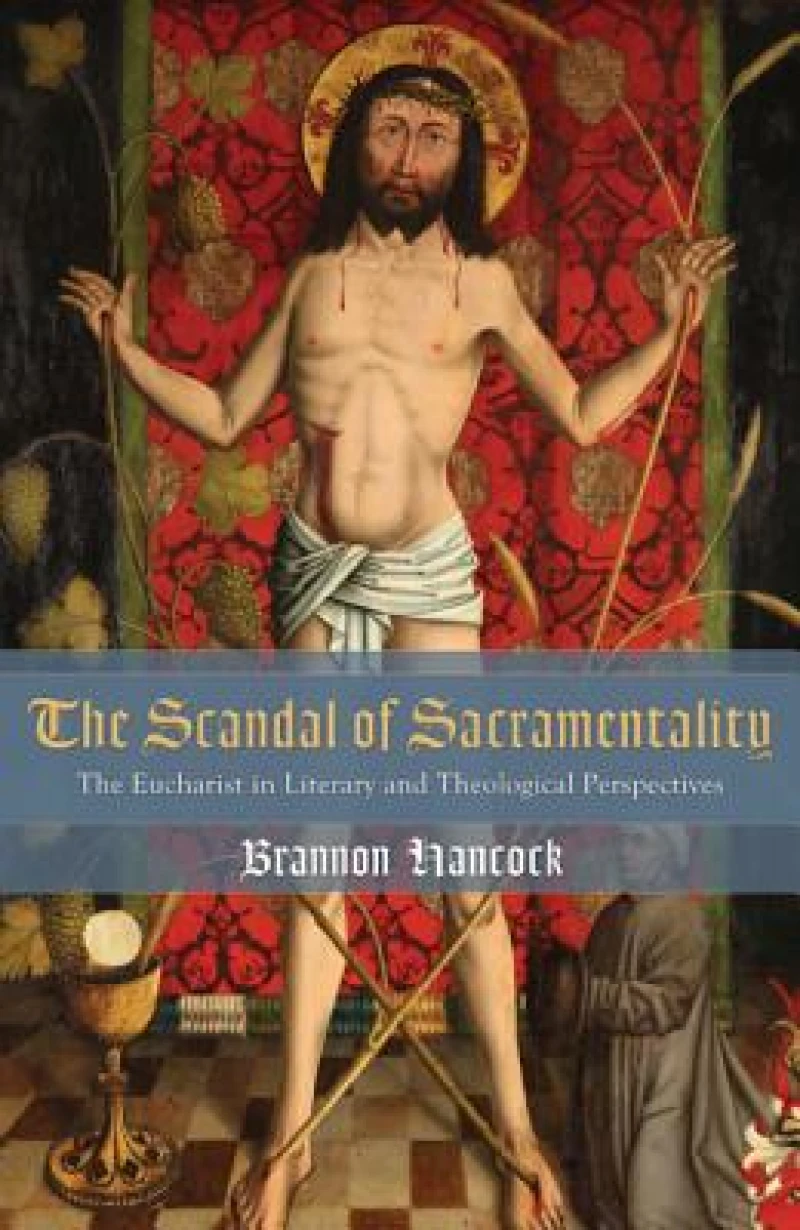 The Scandal of Sacramentality