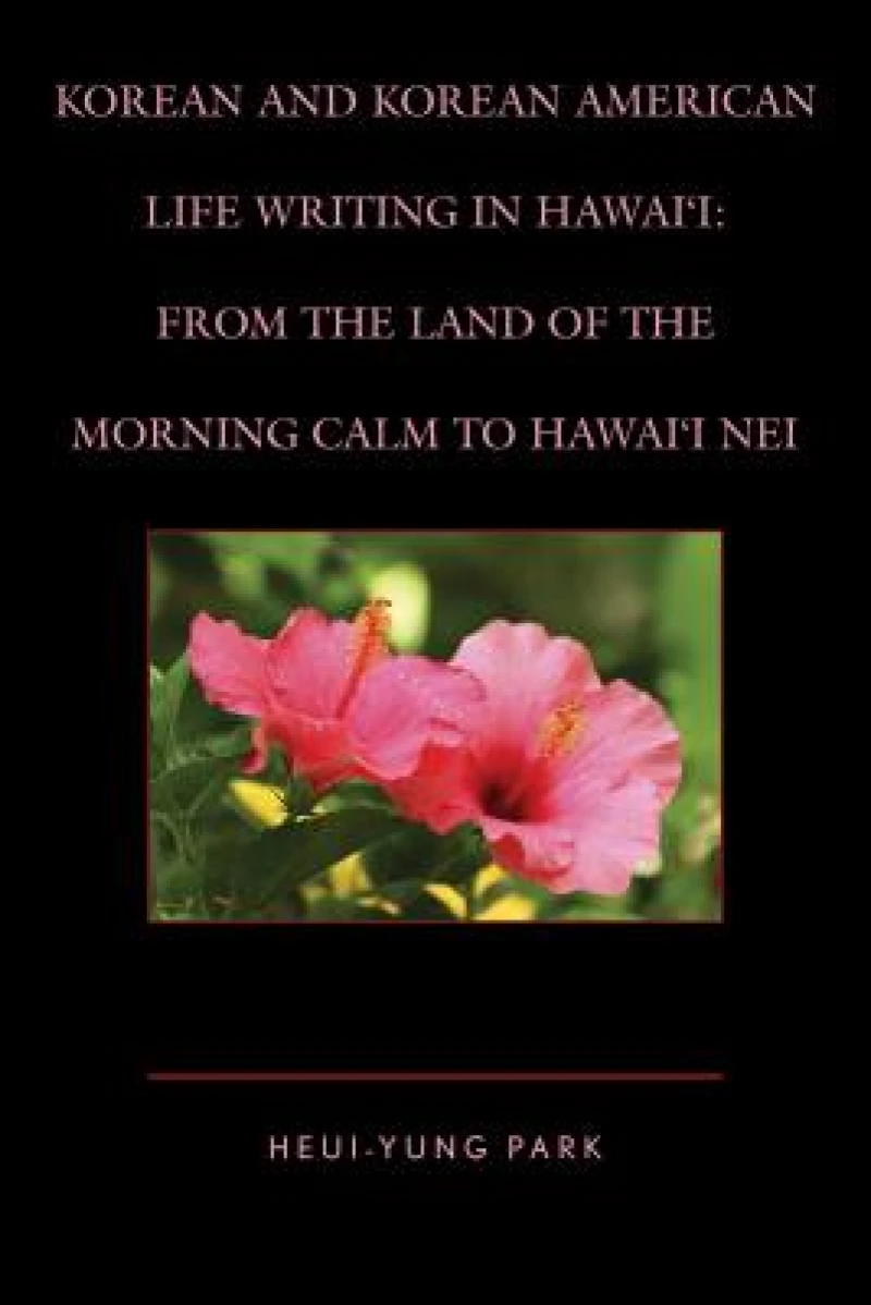 Korean and Korean American Life Writing in Hawai'i