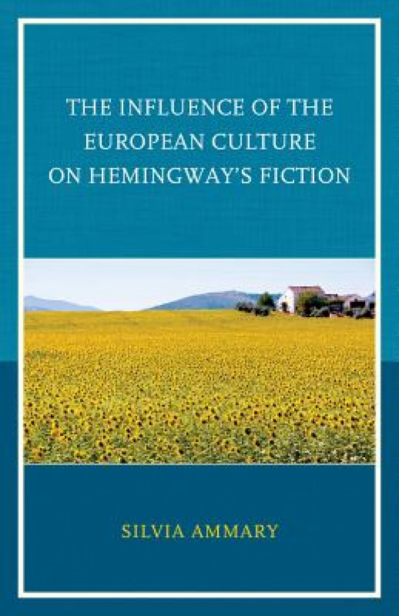 The Influence of the European Culture on Hemingway’s Fiction