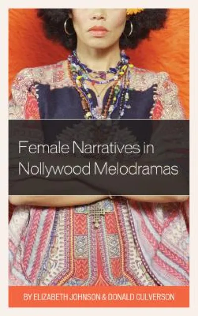 Female Narratives in Nollywood Melodramas