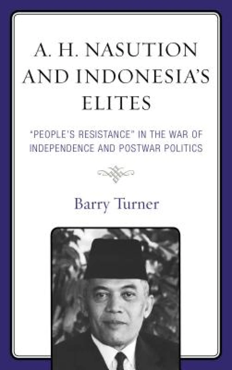 A. H. Nasution and Indonesia''s Elites