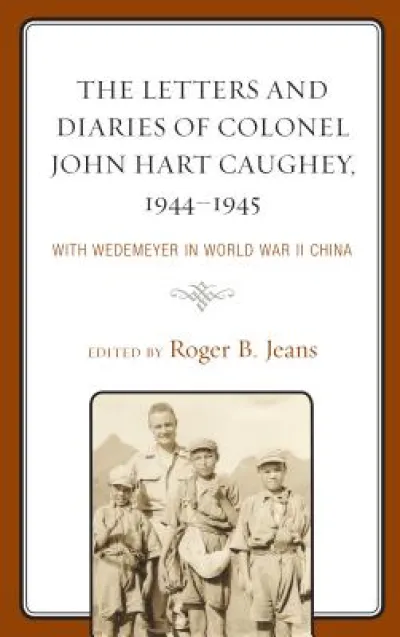 The Letters and Diaries of Colonel John Hart Caughey, 1944–1945