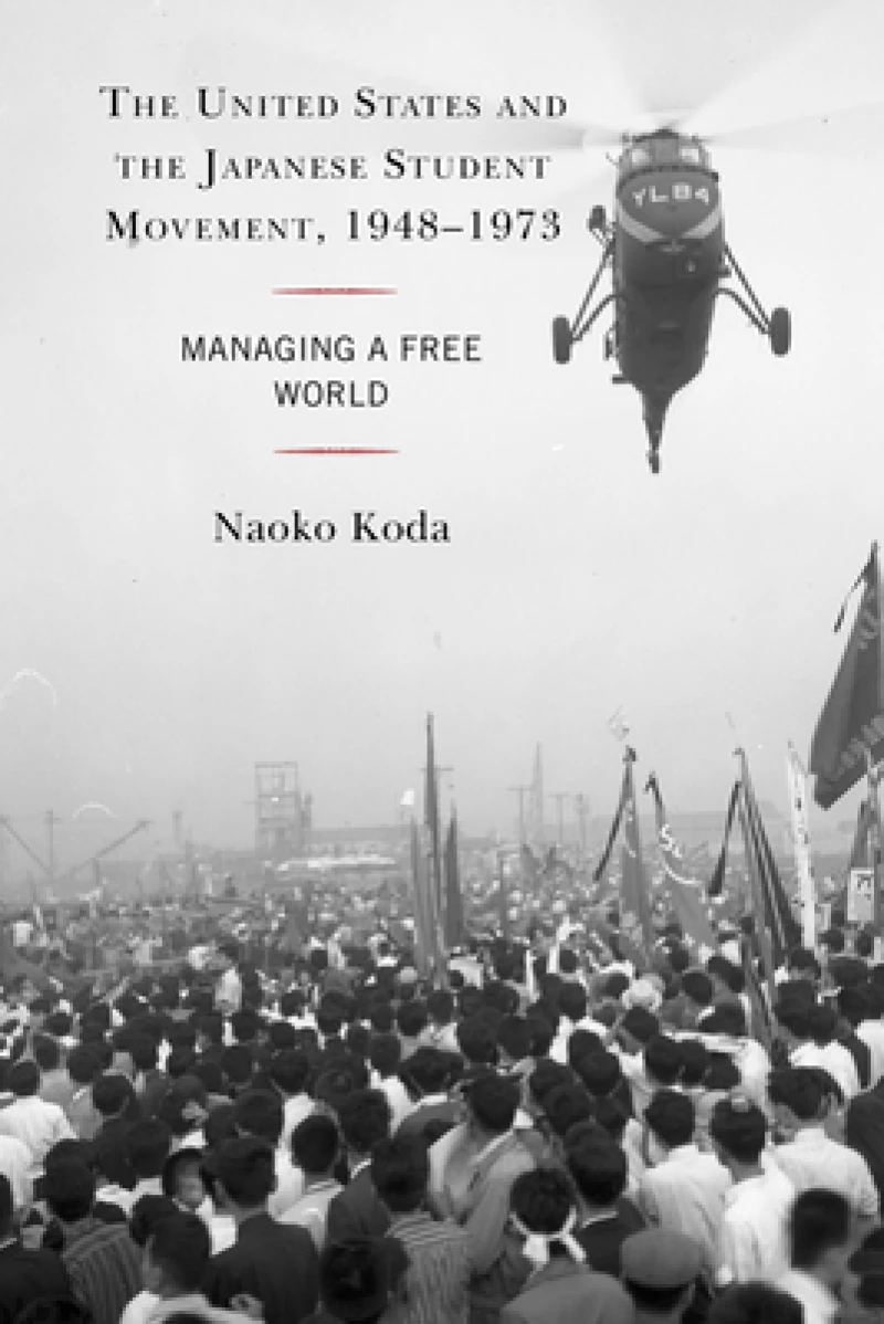 The United States and the Japanese Student Movement, 1948–1973
