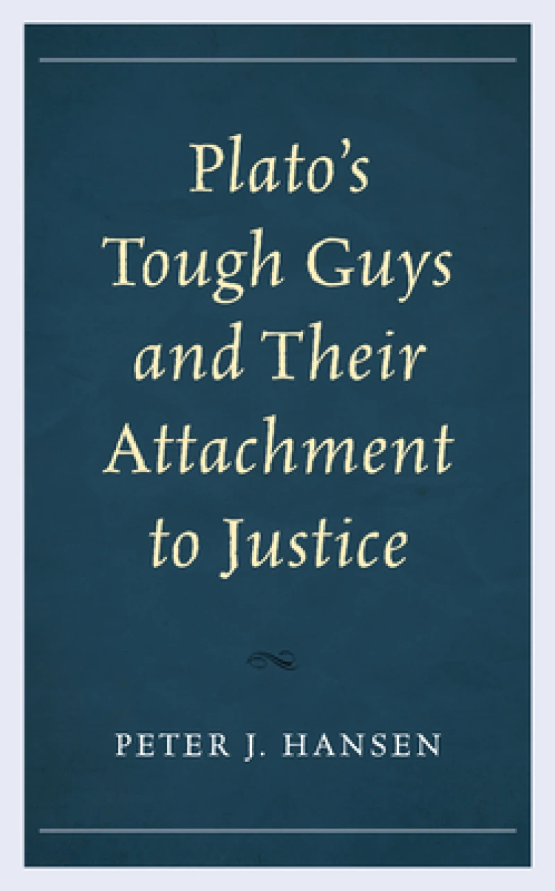 Plato’s Tough Guys and Their Attachment to Justice