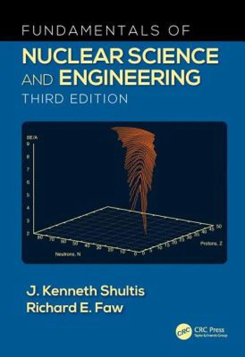 Fundamentals of Nuclear Science and Engineering