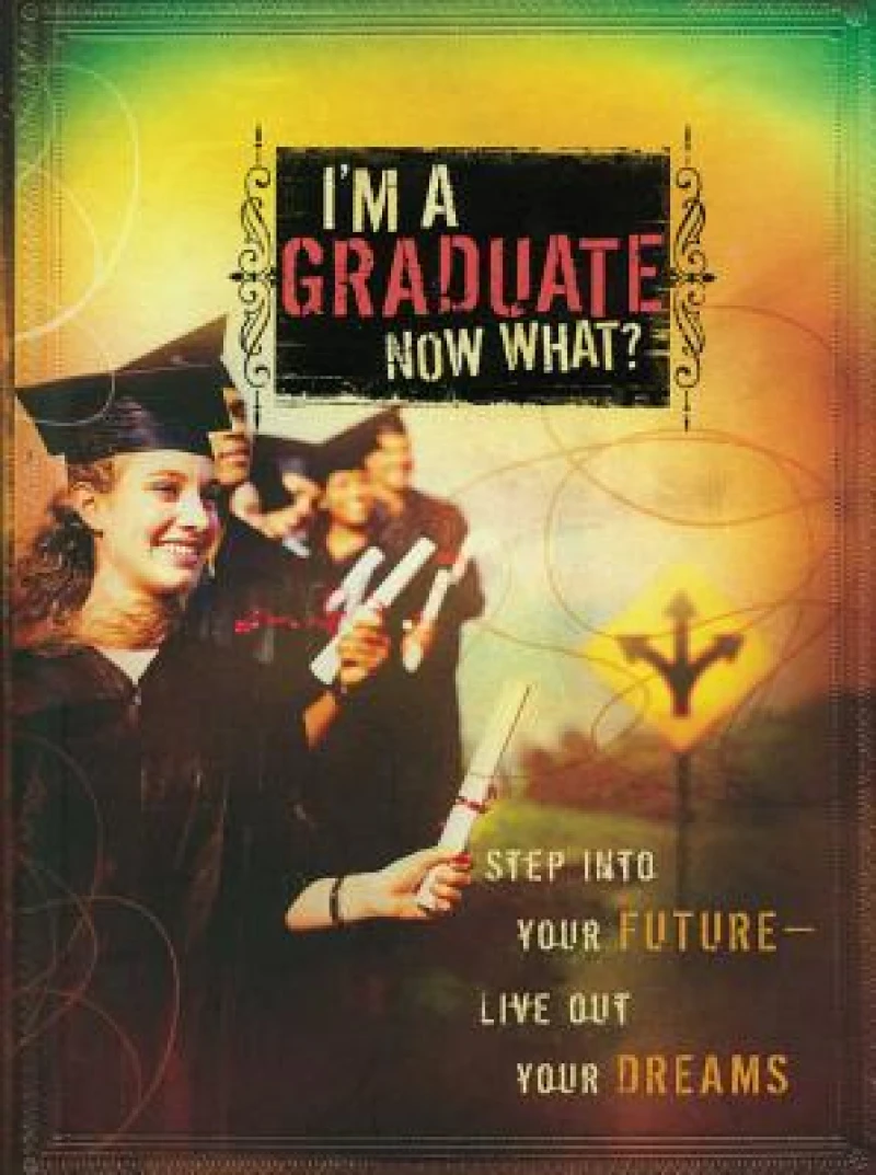 I''m a Graduate Now What?