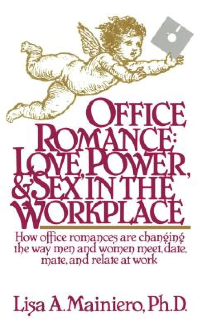 OFFICE ROMANCE (LOVE POWER AND SEX IN THE WORKPLACE)