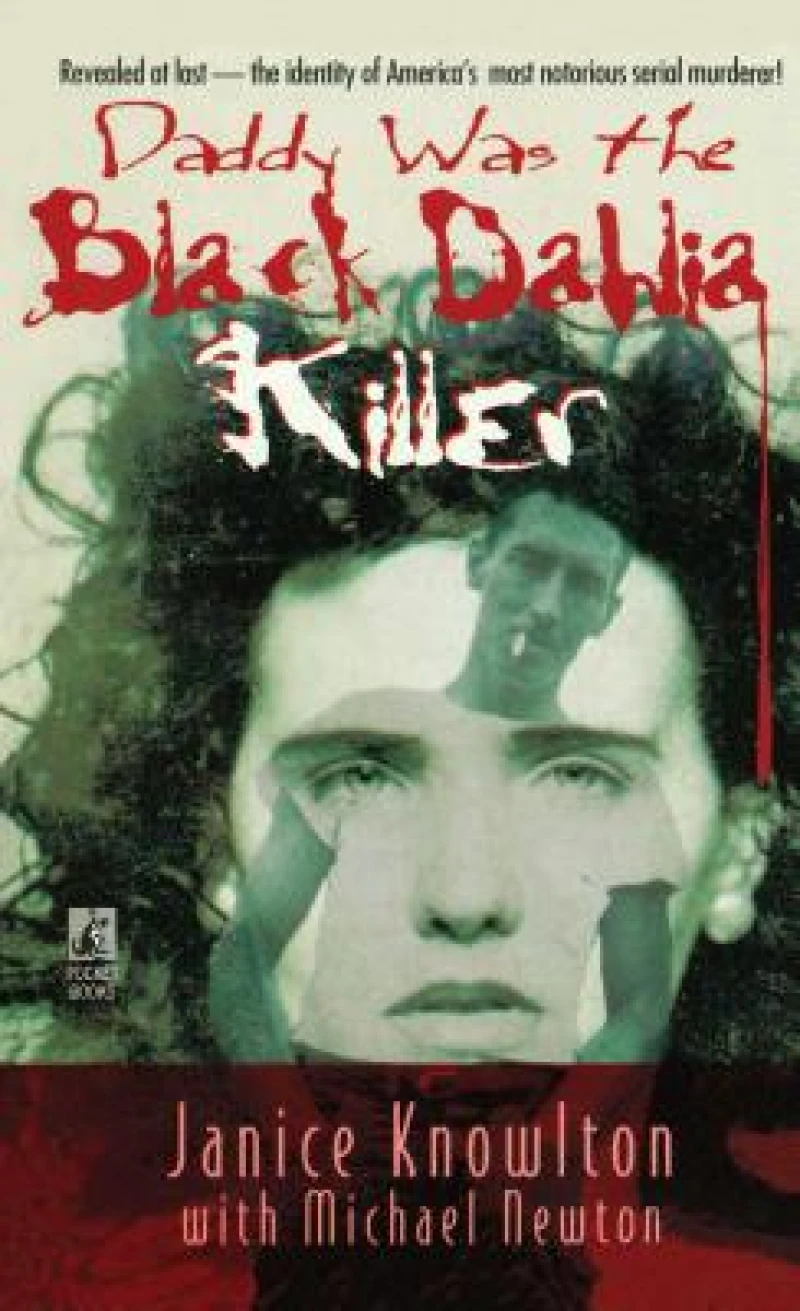 Daddy Was the Black Dahlia Killer