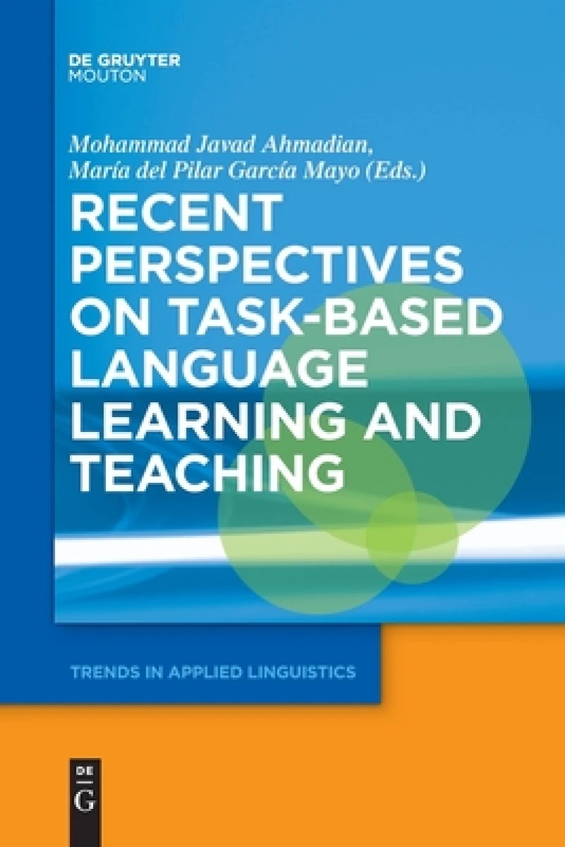 Recent Perspectives on Task-based Language Learning and Teaching