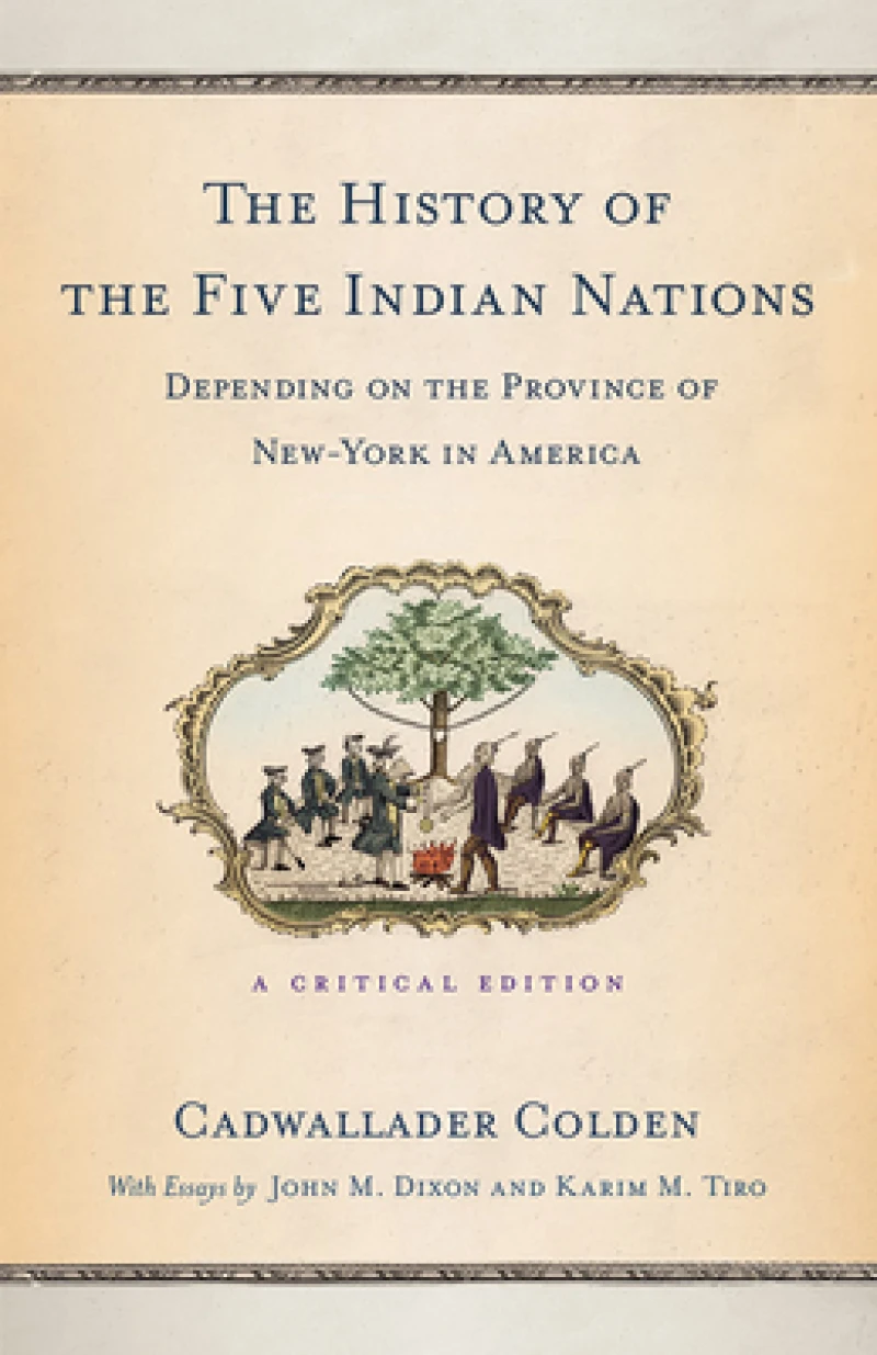 The History of the Five Indian Nations Depending on the Province of New-York in America